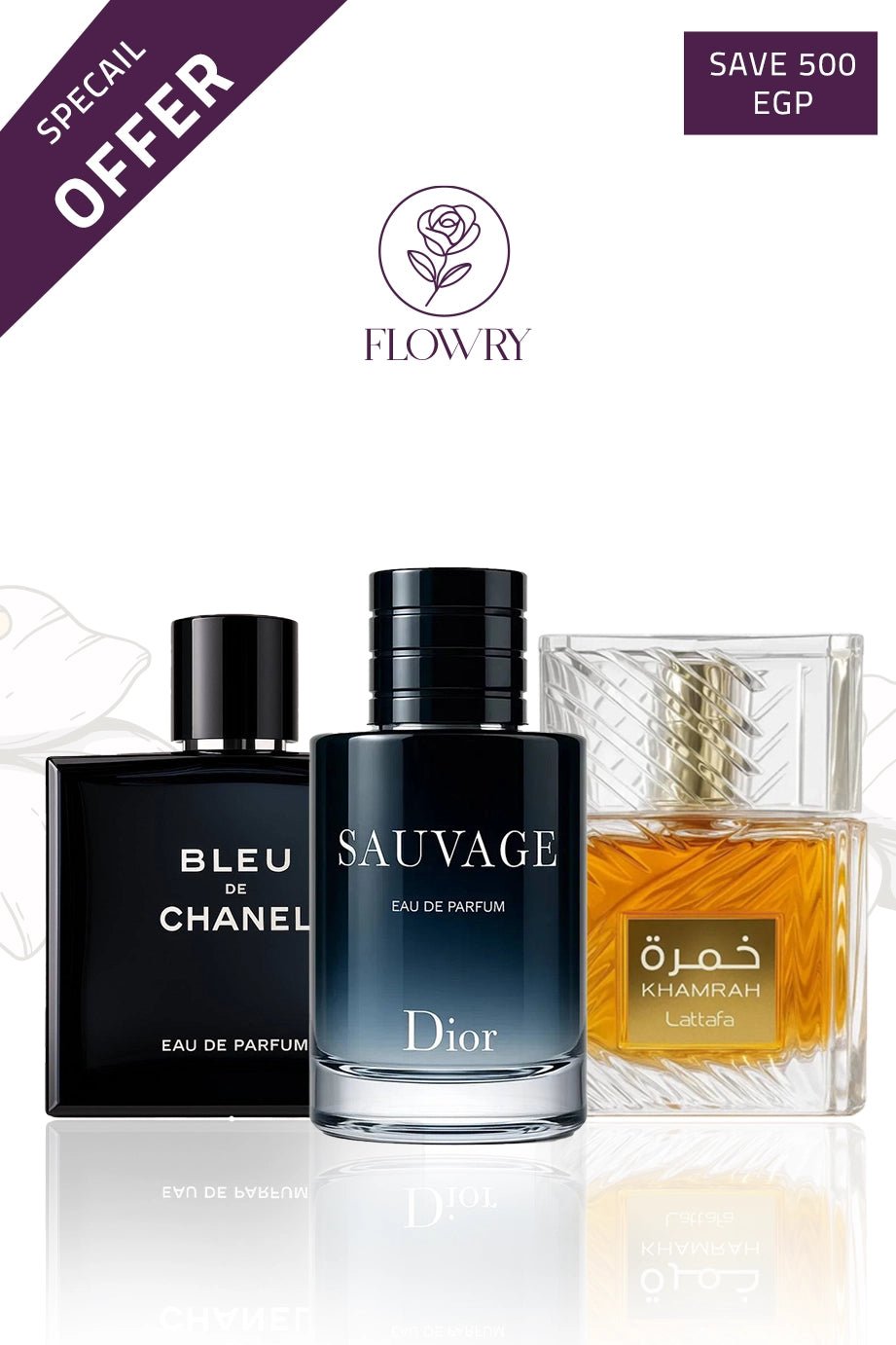 Sauvage + Khamrah +Bleu de chanel - Flowry